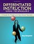 Differentiated Instruction Using Technology: A Guide For Middle And High School Teachers