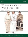 US Commanders of World War II: Army and USAAF Pt.1 (Elite)