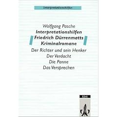 Interpretationshilfen Friedrich D�rrenmatts Kriminalromane: Der Richter und sein Henker - Verdacht - Die Panne - Das Versprechen
