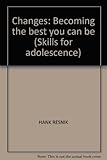 Changes : becoming the best you can be