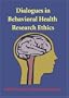 Dialogues in Behavioral Health Research Ethics