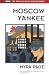 Search : Moscow Yankee (Radical Novel Reconsidered)