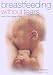 DVD : Breast Feeding Without Tears With Clare Byam-Cook