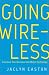 Going Wireless