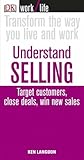 Understand selling : target customers, close deals, win new sales