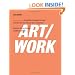 ART/WORK: Everything You Need to Know (and Do) As You Pursue Your Art Career