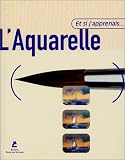 Revue Place des Victoires  / Et si j'apprenais l'aquarelle