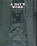 A Days Work: A Sampler of Historic Maine Photographs, 1860--1920, Part II
