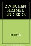 Zwischen Himmel und Erde : Erzählung