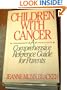 Children with Cancer: A Comprehensive Reference Guide for Parents