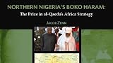 Northern Nigeria's Boko Haram : the prize in al-Qaeda's Africa strategy