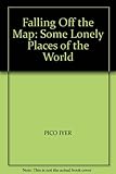 Falling off the map : some lonely places of the world