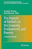 The impacts of biofuels on the economy, environment, and poverty : a global perspective