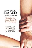Community-based prevention : reducing the risk of cancer and chronic disease