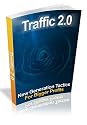 "Traffic 2.0" - New Generation Tactics For Bigger Profits!