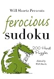 Will Shortz Presents Ferocious Sudoku: 200 Hard Puzzles