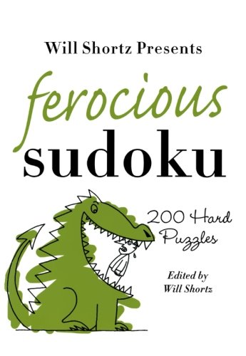 Will Shortz Presents Ferocious Sudoku: 200 Hard PuzzlesFrom Shortz, Will (EDT)