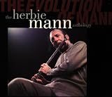 The Evolution of Mann: The Herbie Mann Anthology