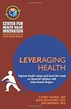 Leveraging Health: Improve health status and bend the trend on financial inflation with value-based designs.