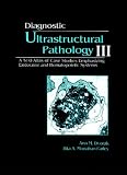 Diagnostic Ultrastructural Pathology, Volume III:  A Text-Atlas of Case Studies Emphasizing Respiratory and Nervous Syst