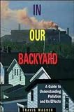 In Our Backyard: A Guide to Understanding Pollution and Its Effects