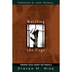 Rattling the Cage: Toward Legal Rights for Animals