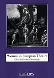 Review Intellect Books  / Women in European Theatre (European Studies)