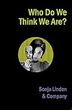 Who do we think we are?