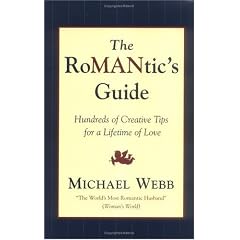 The Romantic's Guide: Hundreds of Creative Tips for a Lifetime of Love