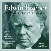 Edwin Fischer: The Legacy of a Great Pianist (Concert Performances and Broadcasts, 1943-1953)