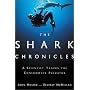 The Shark Chronicles: A Scientist Tracks the Consummate Predator