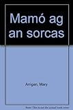 Mamó ag an sorcas