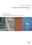 Checkbuch Modernisierung: Praktische Hilfe f&uuml;r die erfolgreiche Hausrenovierung - Achim Linhardt
