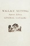 Furniture Books item: Wallace Nutting, Supreme Edition, General Catalog: Supreme Edition General Catalog
