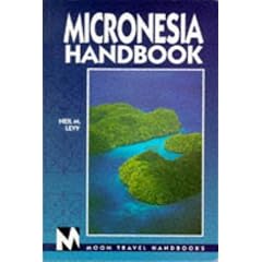 Micronesia Handbook. Moon Travel Handbooks (Micronesia Handbook, 4th ed)