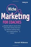 419Z67H0zNL. SL160  Niche Marketing for Coaches: A Practical Handbook for Building a Life Coaching, Executive Coaching or Business Coaching Practice