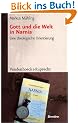 Gott und die Welt in Narnia. Eine theologische Orientierung (Philosophie Und Psychologie Im Dialog)