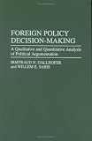 Foreign Policy Decision-Making: A Qualitative and Quantitative Analysis of Political Argumentation Irmtraud N. Gallhofer, Willem E. Saris