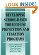 Developing School-Based Tobacco Use Prevention and Cessation Programs (Sage Library of Social Research)