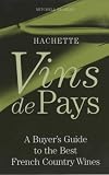Hachette: Vins de Pays: A Buyer's Guide to the Best French Country Wines