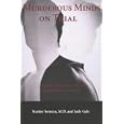 Murderous Minds on Trial: Terrible Tales from a Forensic Psychiatrist's Casebook by Semrau Stanley and Judy Gale