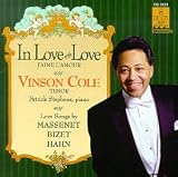 Vinson Cole - In Love with Love ~ Love Songs by Massenet, Bizet, Hahn