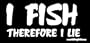 I Fish Therefore I Lie Bumper Sticker / Decal