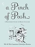 A pinch of posh : a beginner's guide to being civilised