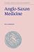 Anglo-saxon Medicine (Cambridge Studies in Anglo-Saxon England) (Cambridge Studies in Anglo-Saxon England)