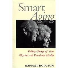 Smart Aging: Taking Charge of Your Physical and Emotional Health