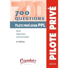 700 questions Pilote priv� avion PPL : Avec r�ponses comment�es