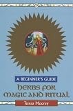 Herbs for Magic and Ritual: A Beginner's Guide (Beginner's Guides)