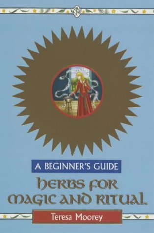 Herbs for Magic and Rituals (Beginner's Guides)