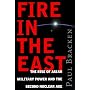 Fire in the East: The Rise of Asian Military Power and the Second Nuclear Age